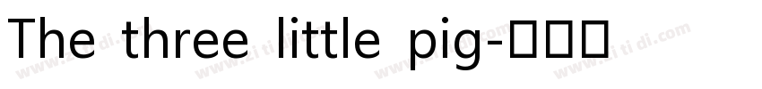 The three little pig字体转换